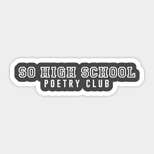 SO High School Poetry Club Sticker